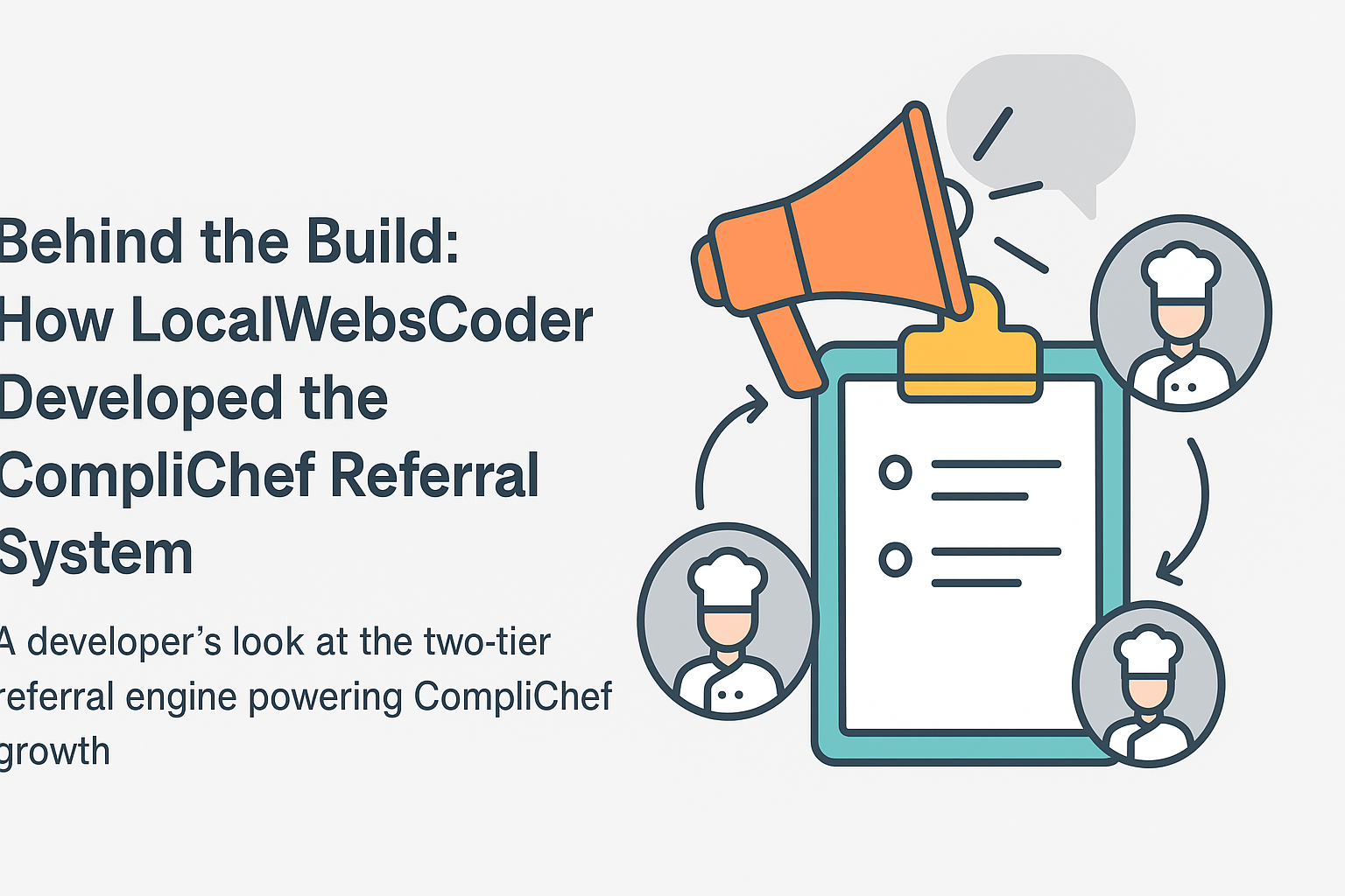 Behind the Build: How LocalWebsCoder Developed the CompliChef Referral System